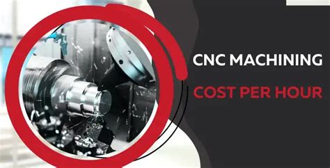 cnc machining rate per hour india|cnc machining cost per hour.